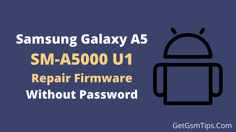 Samsung A5 SM-A5000 5.0 Flash File