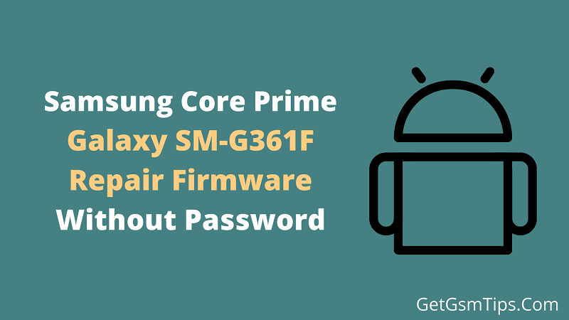 Repair Firmware For SM-G361F