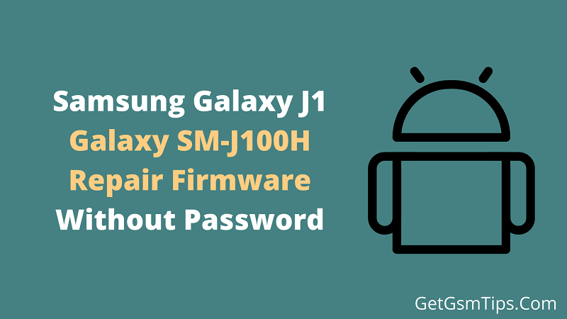 Samsung J1 SM-J100H Flash File