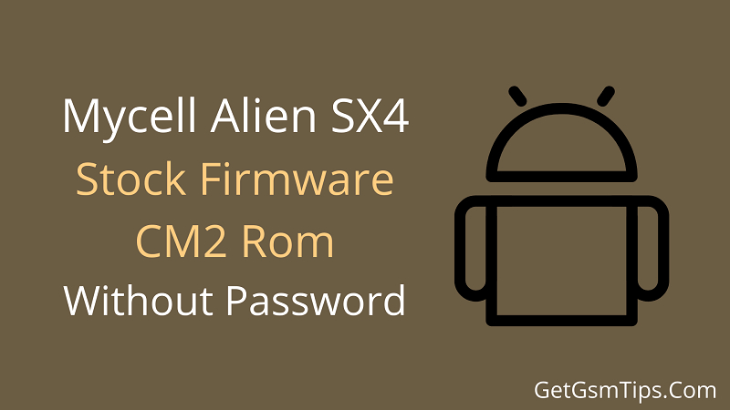 Mycell Alien SX4 Flash File