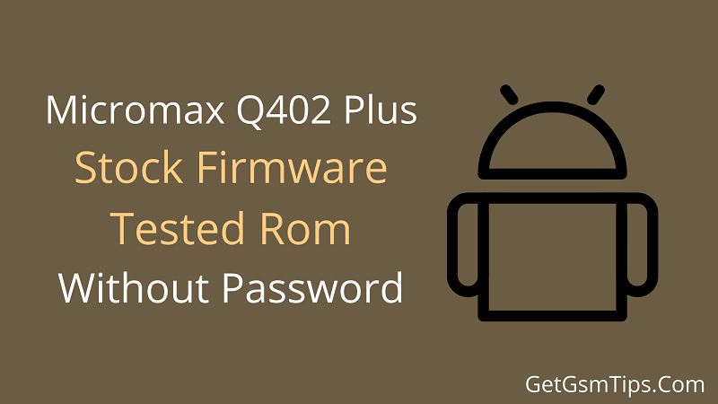 Micromax Q402 Plus Flash File