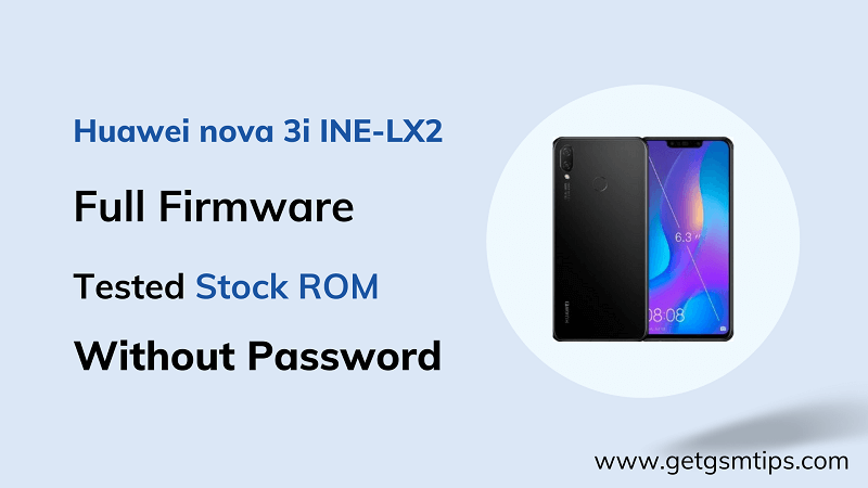 Huawei nova 3i INE-LX2 Firmware