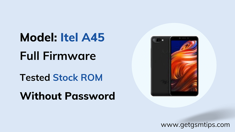 Itel A45 Flash File