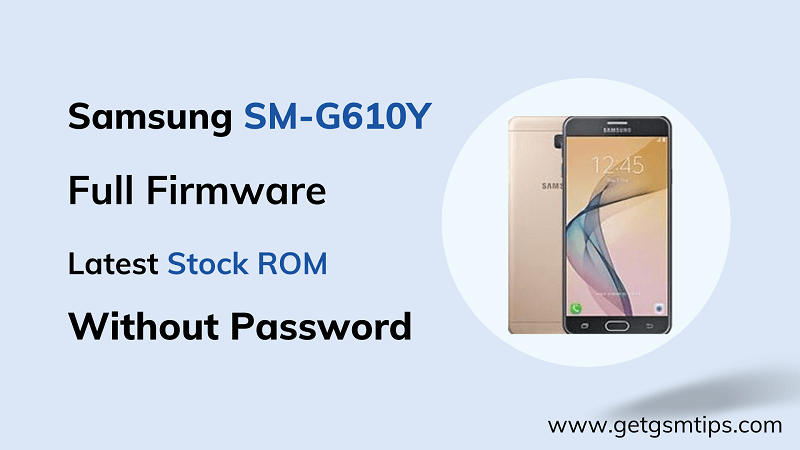 Repair Full Firmware For SM-G610Y