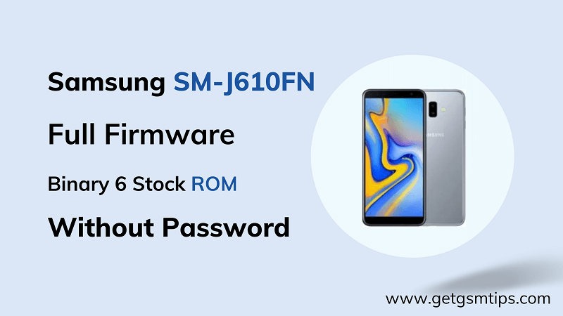 SM-J610FN Binary 6 Full Firmware