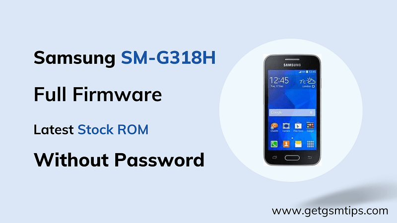 Samsung SM-G318H Flash File