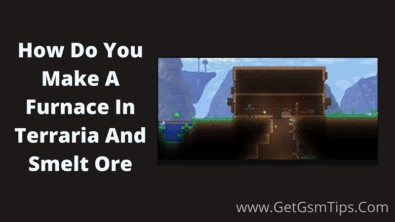 How Do You Make A Furnace In Terraria