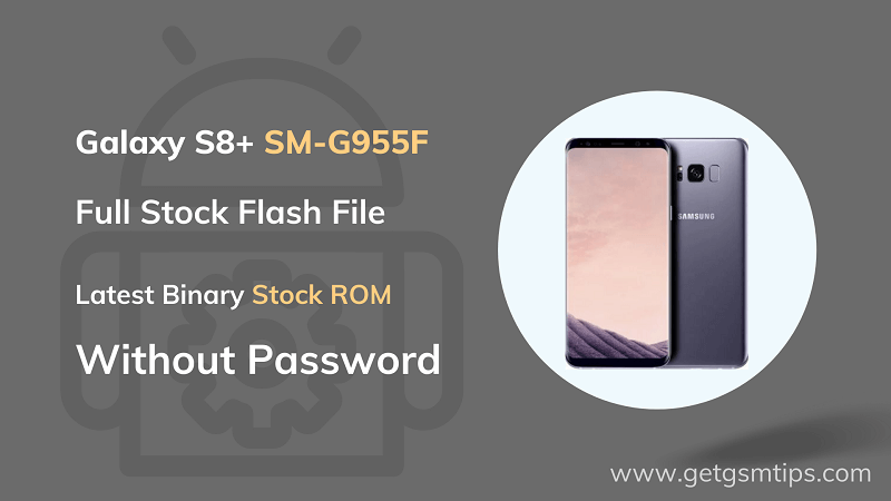 Samsung Galaxy S8+ Full Firmware SM-G955F