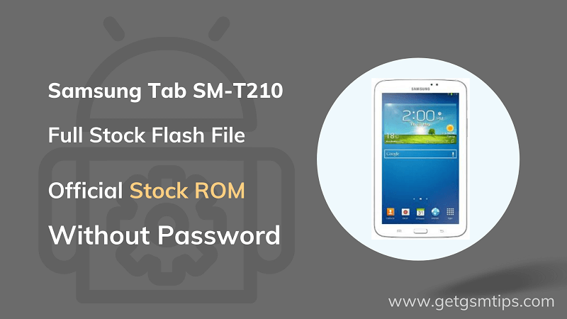 Samsung SM-T210 Repair Full Firmware