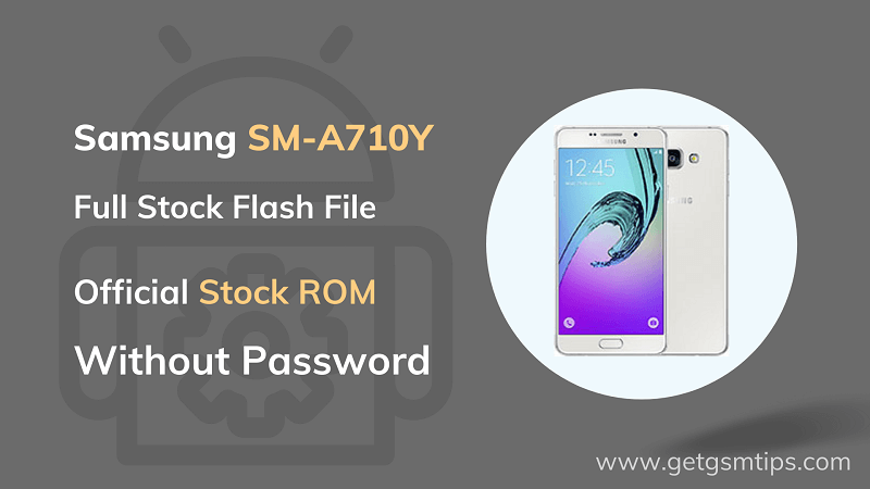 Samsung A7 SM-A710Y Full Firmware