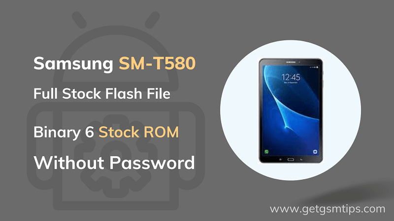 Samsung SM-T580 Binary 6 Firmware