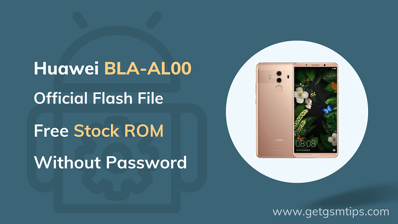 Huawei Mate 10 Pro BLA-AL00 Firmware