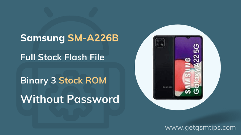 SM-A226B Binary 3 Full Firmware