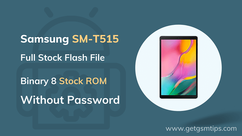 SM-T515 Binary 8 Full Firmware