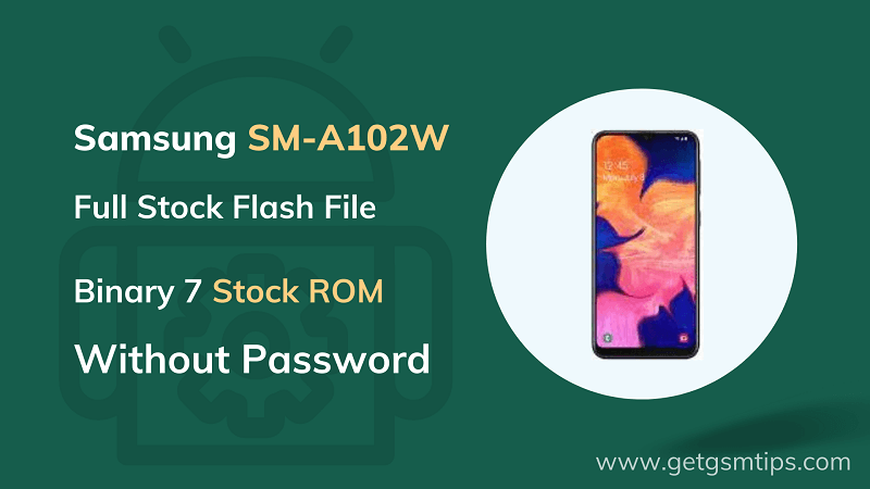 SM-A102W Binary 7 Full Firmware