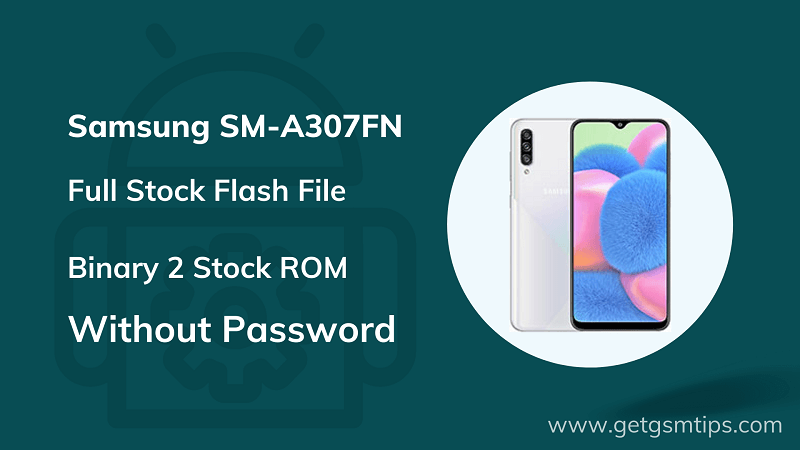 SM-A307FN Binary 2 Full Firmware