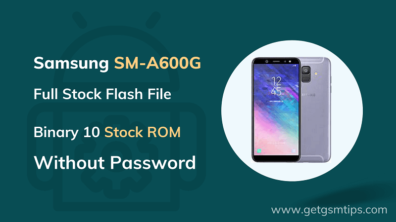 SM-A600G Binary 10 Full Firmware