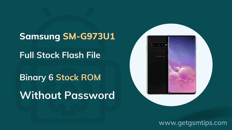 SM-G973U1 Binary 6 Full Firmware