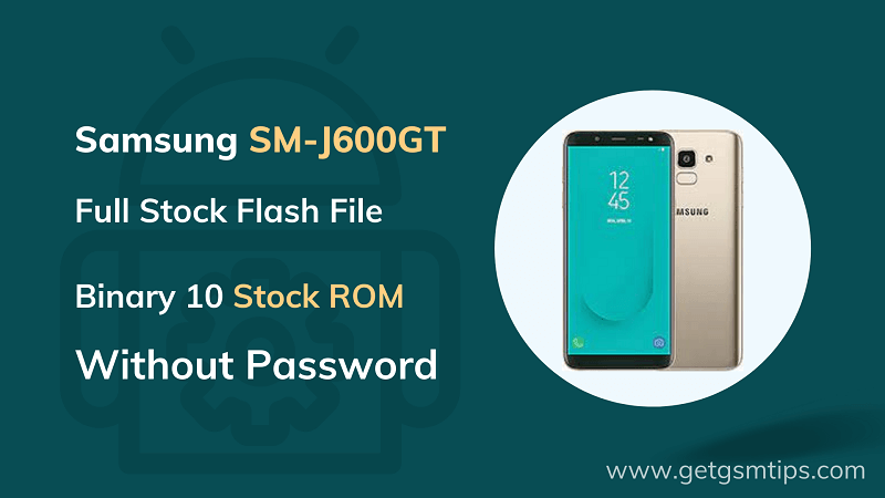 SM-J600GT Binary 10 Full Firmware