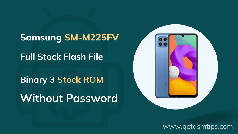 SM-M225FV Binary 3 Full Firmware