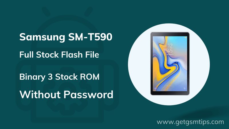 SM-T590 Binary 3 Full Firmware