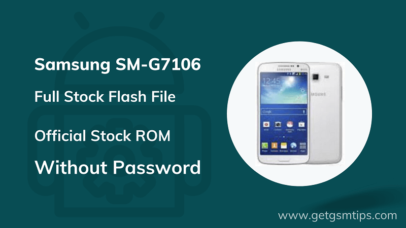 Samsung SM-G7106 Firmware