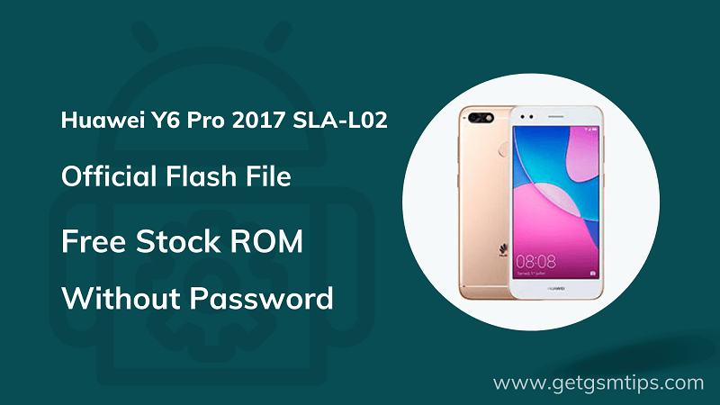 Huawei Y6 Pro 2017 SLA-L02 Firmware