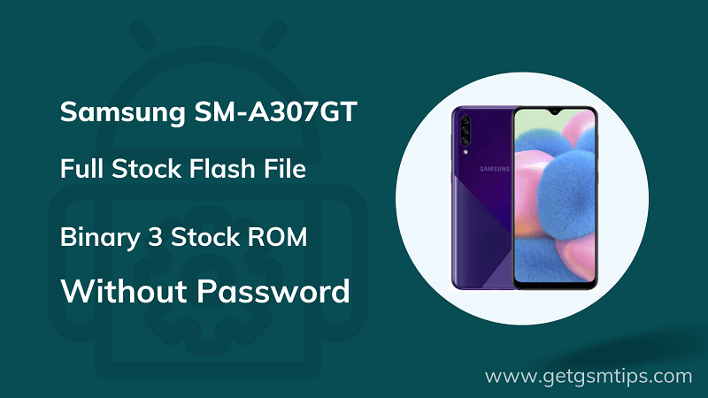 SM-A307GT Binary 3 Full Firmware