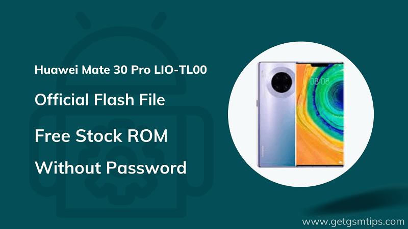 Huawei Mate 30 Pro LIO-TL00 Firmware