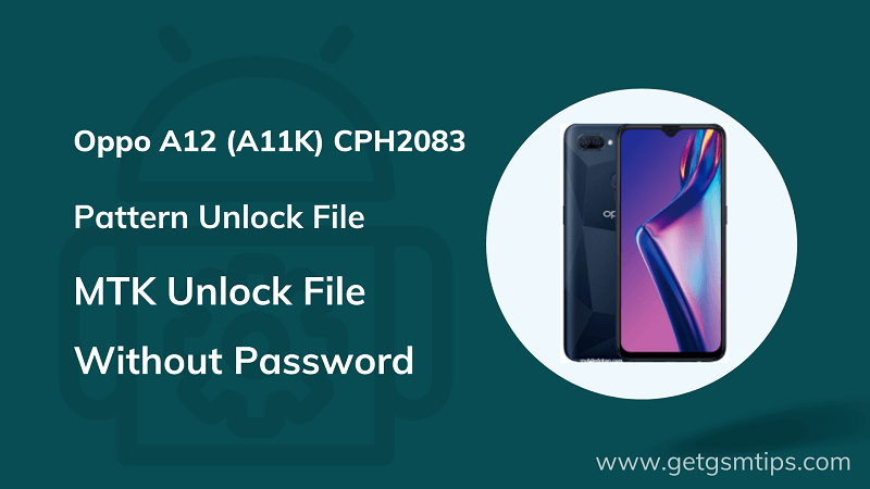 Oppo A12 (A11K) CPH2083 Pattern Unlock File