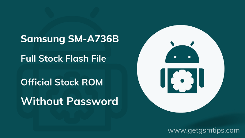 Samsung SM-A736B Firmware