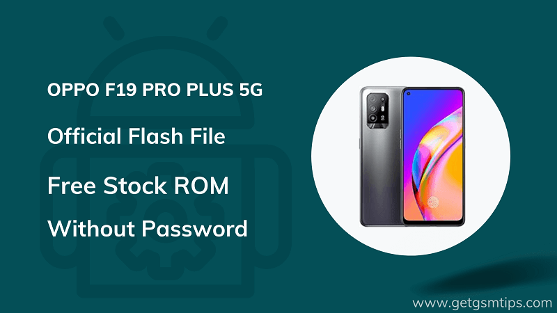 OPPO F19 PRO PLUS 5G CPH2213 Firmware