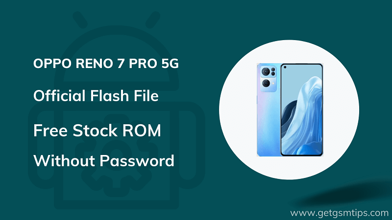 OPPO RENO 7 PRO 5G CPH2293 Firmware
