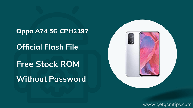 Oppo A74 5G CPH2197 Firmware