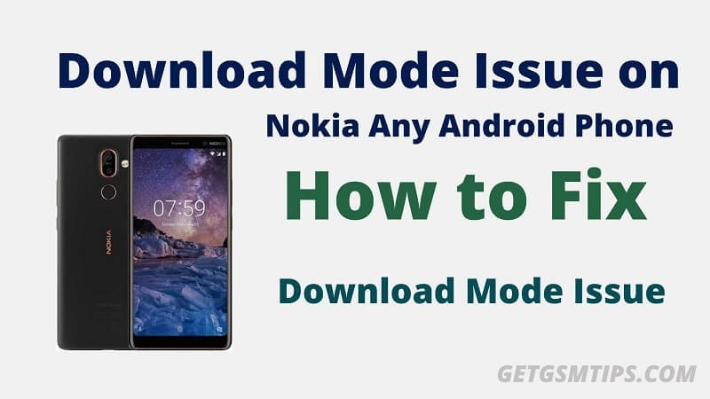 Download Mode Issue on Nokia Any Android How to Fix