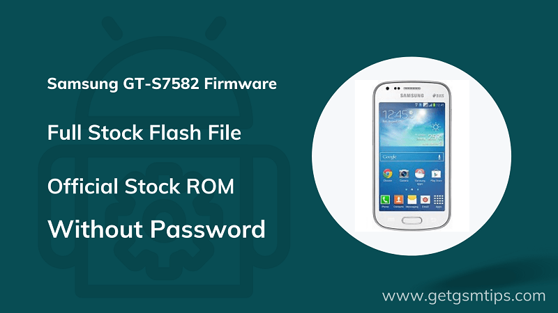 Samsung GT-S7582 Firmware
