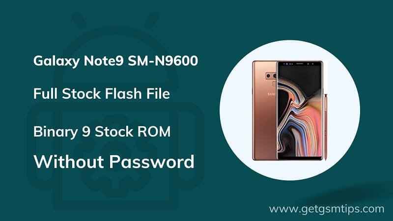 Samsung Galaxy Note9 SM-N9600 Binary 9 Full Firmware