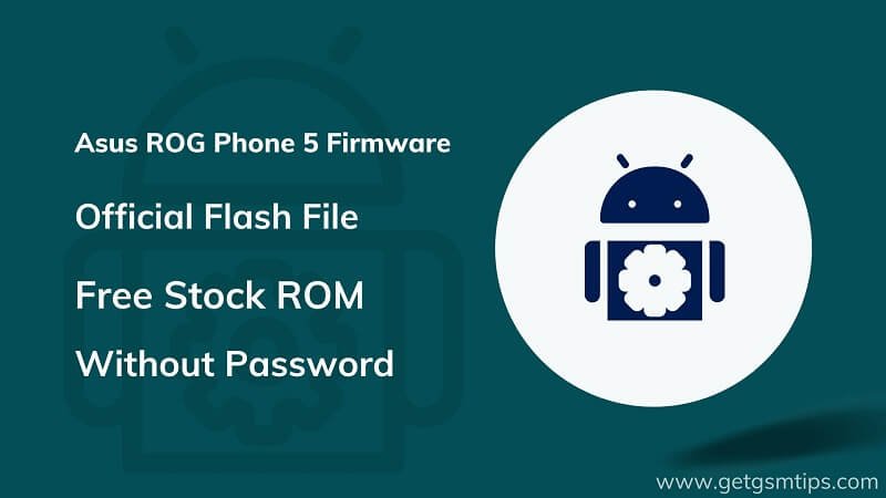 Asus ROG Phone 5 Firmware (Fastboot ROM)