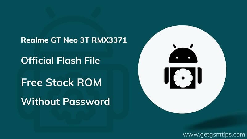 Realme GT Neo 3T RMX3371 Firmware