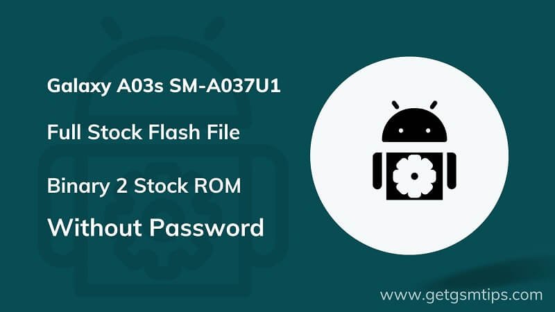 SM-A037U1 Binary 2 Full Firmware