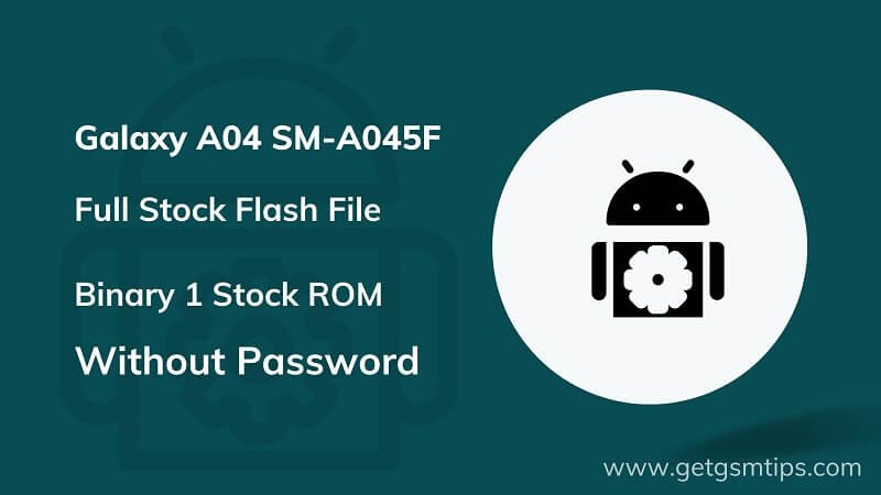 SM-A045F Binary 1 Full Firmware