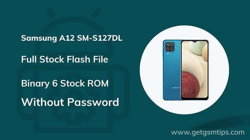 SM-S127DL Binary 6 Full Firmware