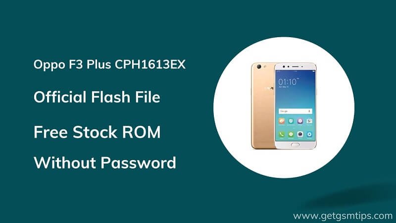 Oppo F3 Plus CPH1613EX Firmware