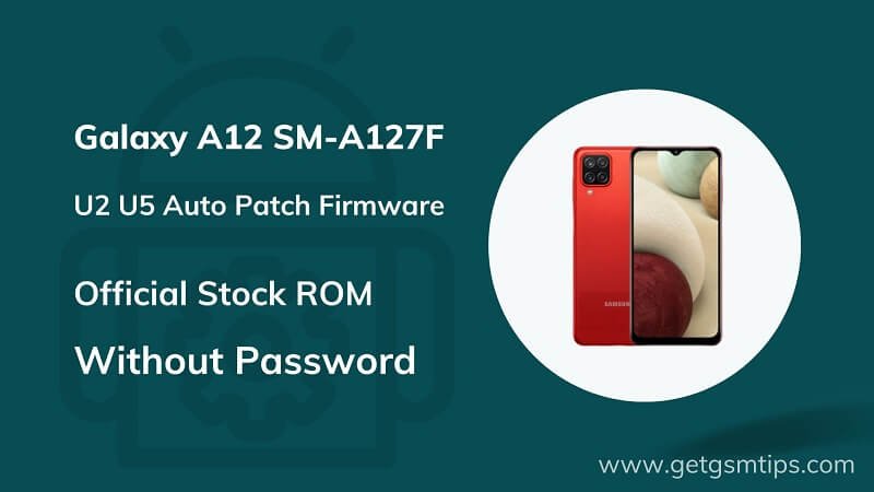 SM-A127F U2 U5 Auto Patch Firmware