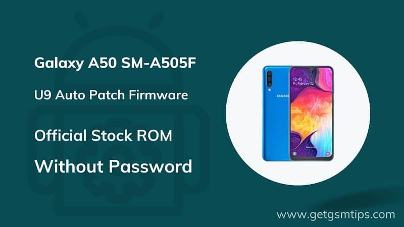 SM-A505F U9 Auto Patch Firmware