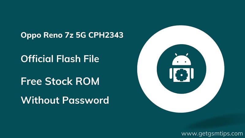 Oppo Reno 7z 5G CPH2343 Firmware