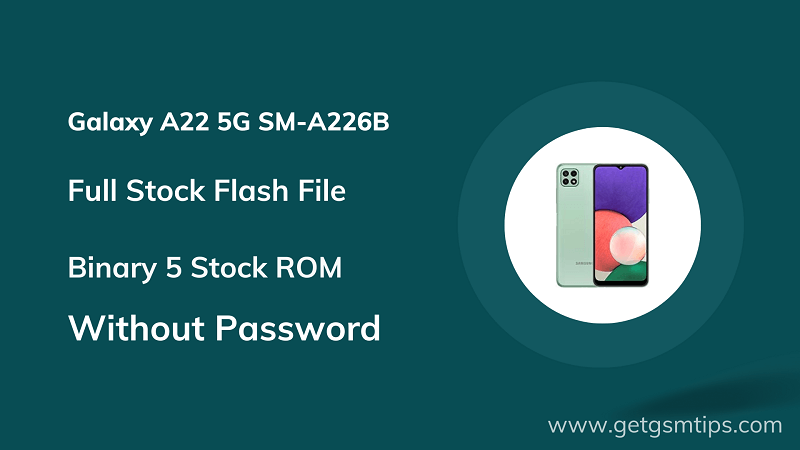 SM-A226B Binary 5 Firmware