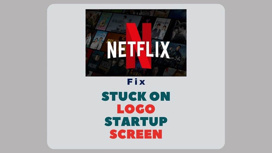 How to fix Netflix Stuck on Logo